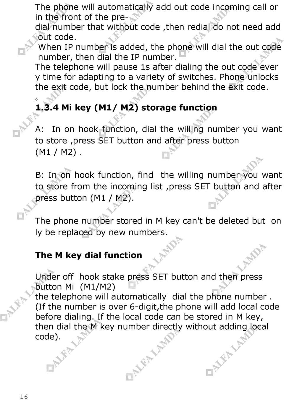 Phone unlocks the exit code, but lock the number behind the exit code. 1.3.