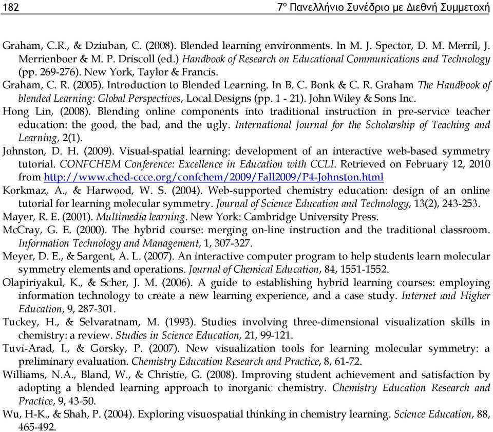 1-21). John Wiley & Sons Inc. Hong Lin, (2008). Blending online components into traditional instruction in pre-service teacher education: the good, the bad, and the ugly.