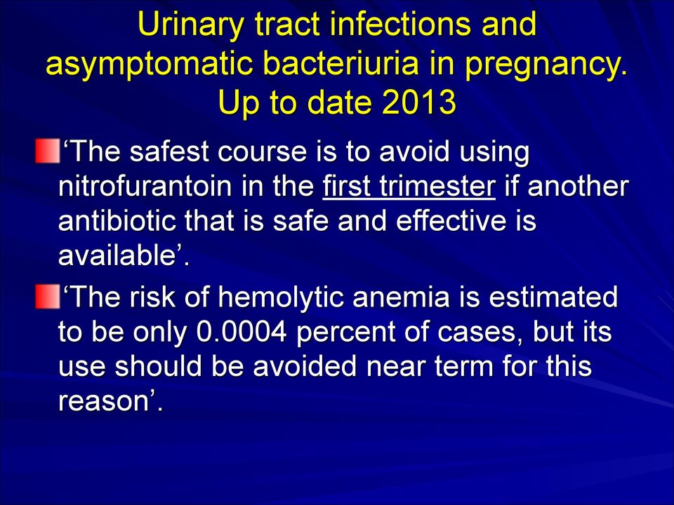 trimester if another antibiotic that is safe and effective is available.