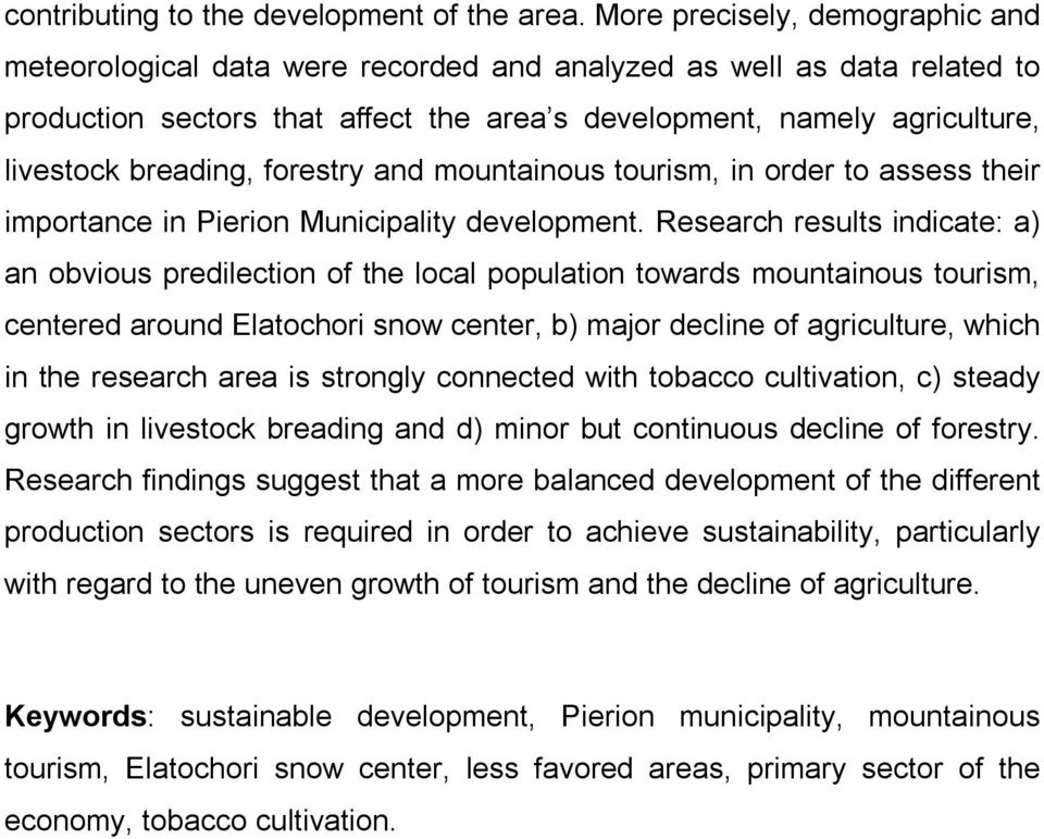 breading, forestry and mountainous tourism, in order to assess their importance in Pierion Municipality development.