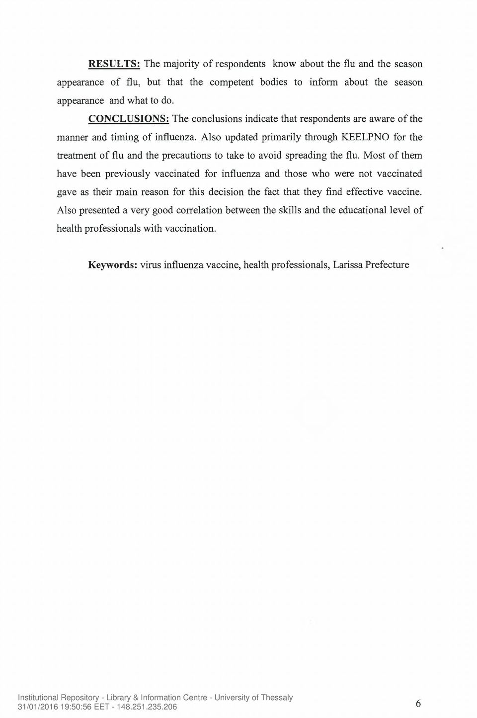 Also updated primarily through KEELPNO for the treatment of flu and the precautions to take to avoid spreading the flu.