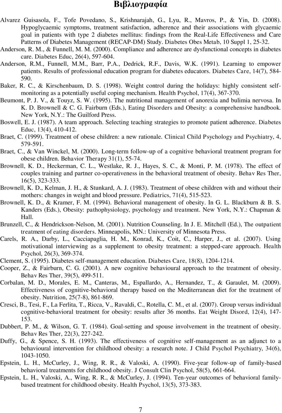 Patterns of Diabetes Management (RECAP-DM) Study. Diabetes Obes Metab, 10 Suppl 1, 25-32. Anderson, R. M., & Funnell, M. M. (2000).