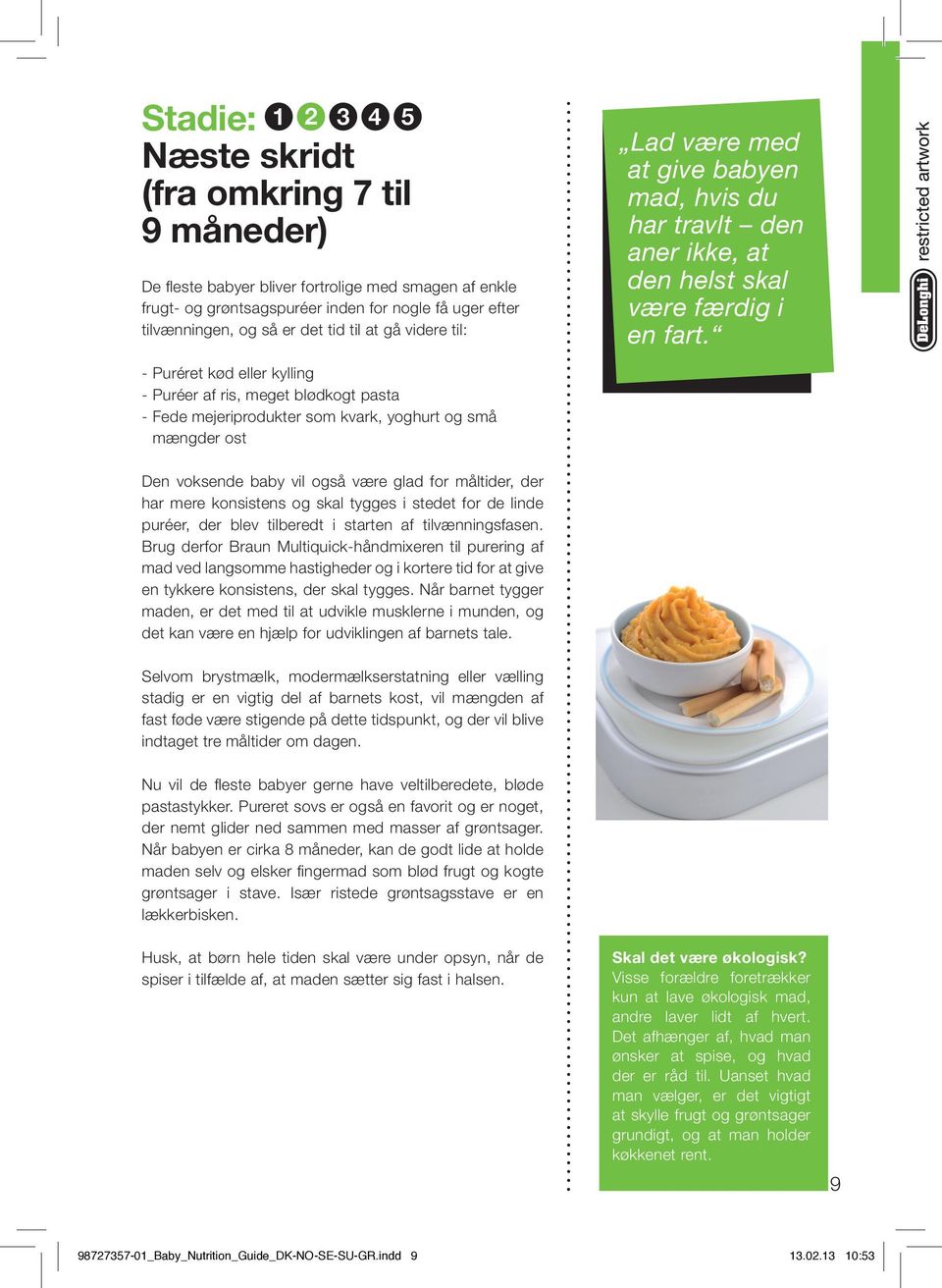 aner ikke, at den helst skal være færdig i en fart.