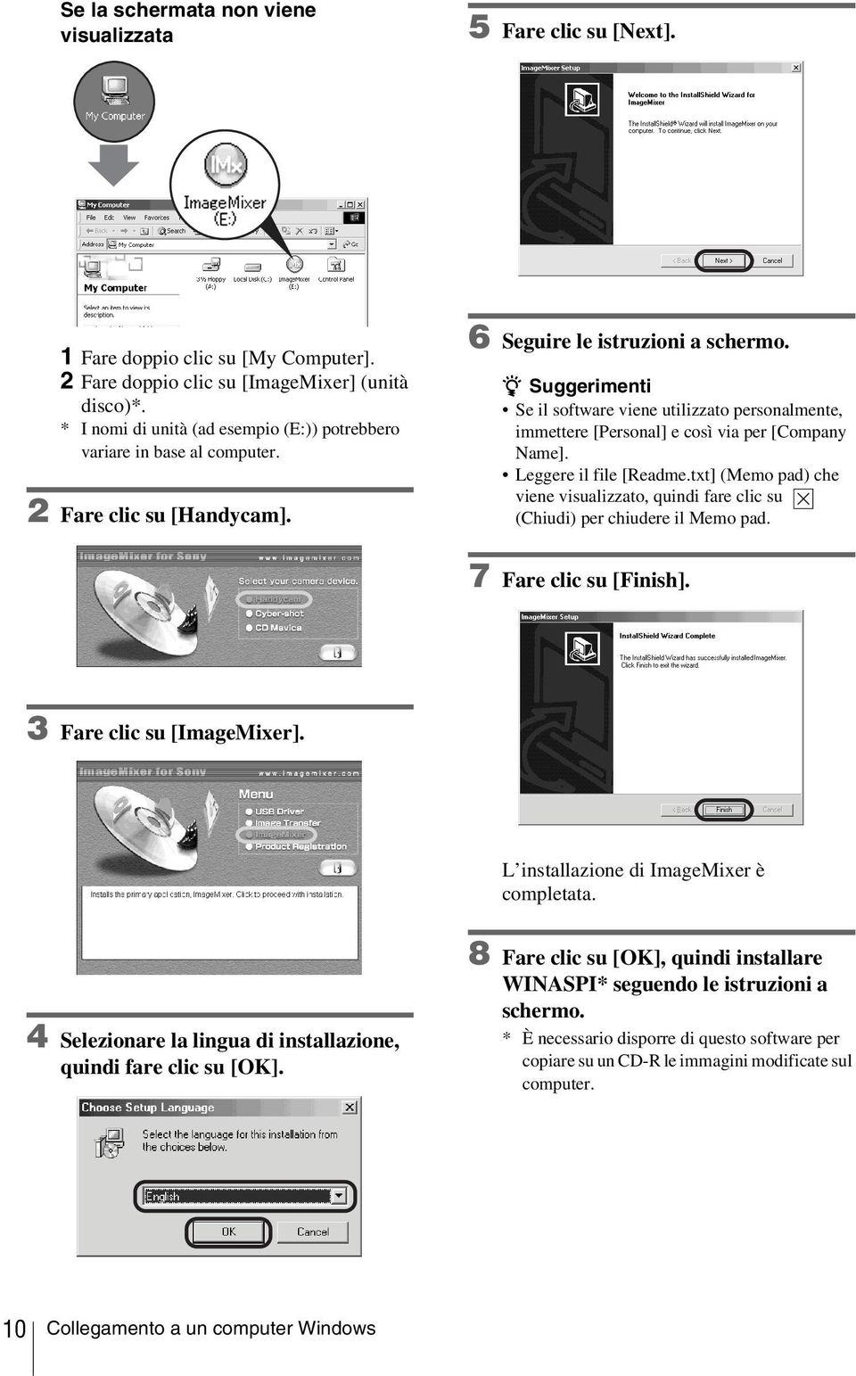 z Suggerimenti Se il software viene utilizzato personalmente, immettere [Personal] e così via per [Company Name]. Leggere il file [Readme.