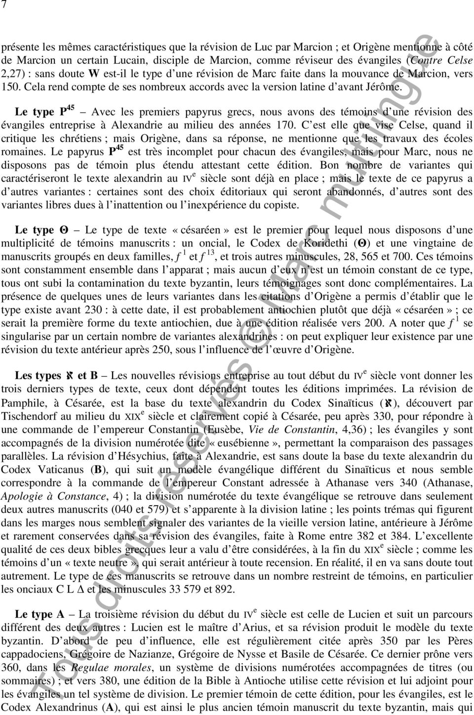 Le type P 45 Avec les premiers papyrus grecs, nous avons des témoins d une révision des évangiles entreprise à Alexandrie au milieu des années 170.