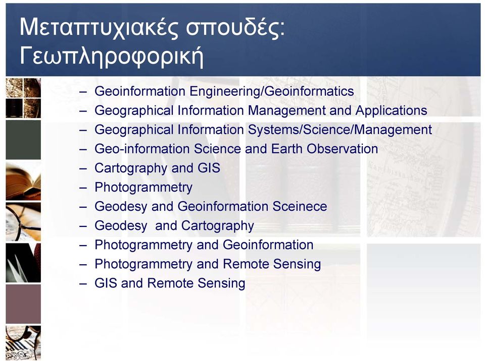 Geo-information Science and Earth Observation Cartography and GIS Photogrammetry Geodesy and