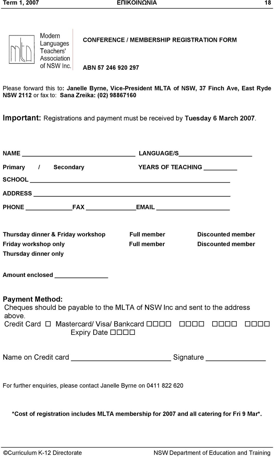 NAME LANGUAGE/S Primary / Secondary YEARS OF TEACHING SCHOOL ADDRESS PHONE FAX EMAIL Thursday dinner & Friday workshop Full member Discounted member Friday workshop only Full member Discounted member