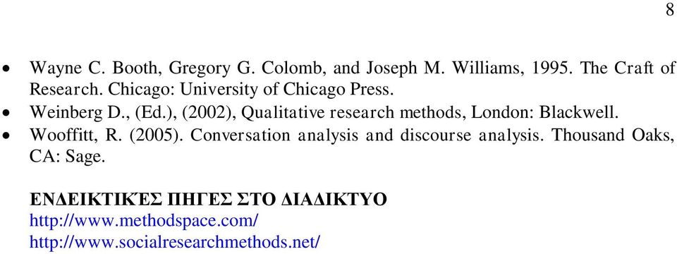), (2002), Qualitative research methods, London: Blackwell. Wooffitt, R. (2005).