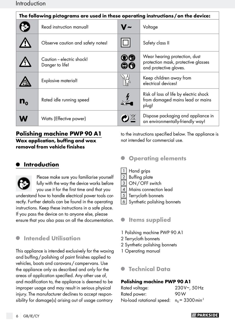 Keep children away from electrical devices! Risk of loss of life by electric shock from damaged mains lead or mains plug!