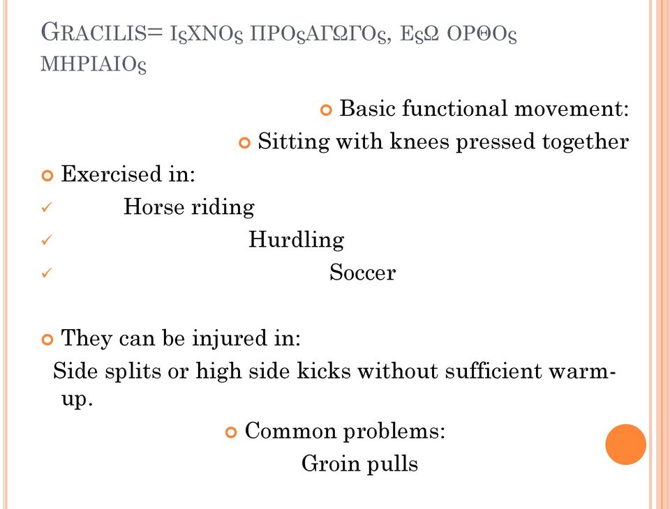 riding Hurdling Soccer They can be injured in: Side splits or