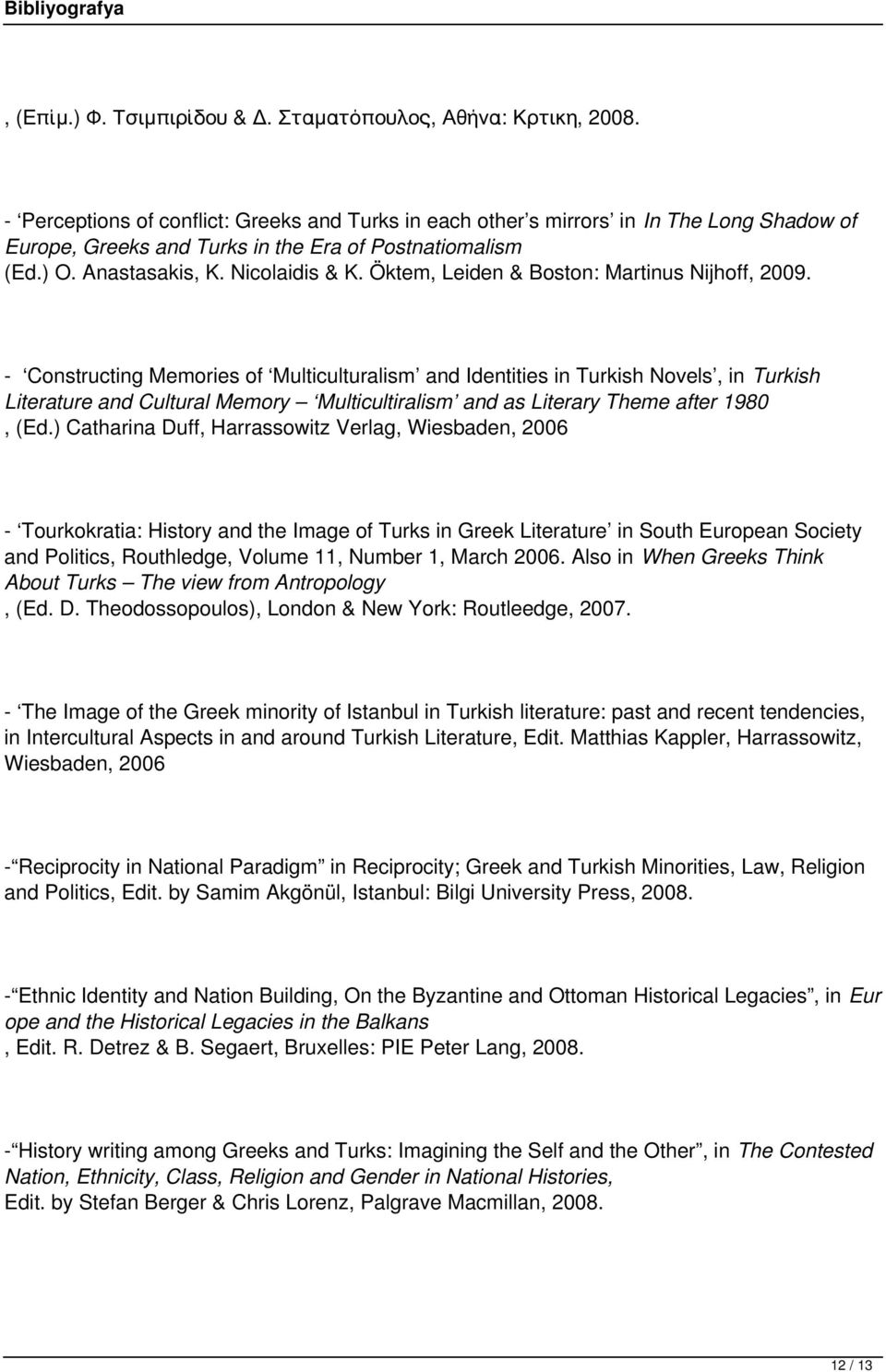 Öktem, Leiden & Boston: Martinus Nijhoff, 2009.