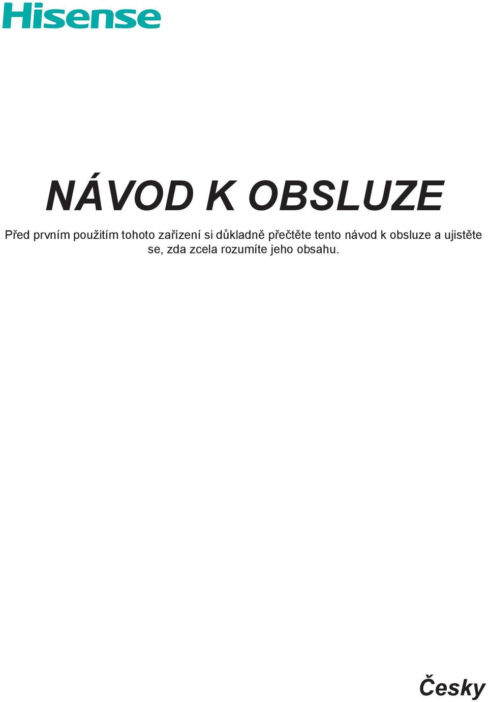 tento návod k obsluze a ujistěte se,