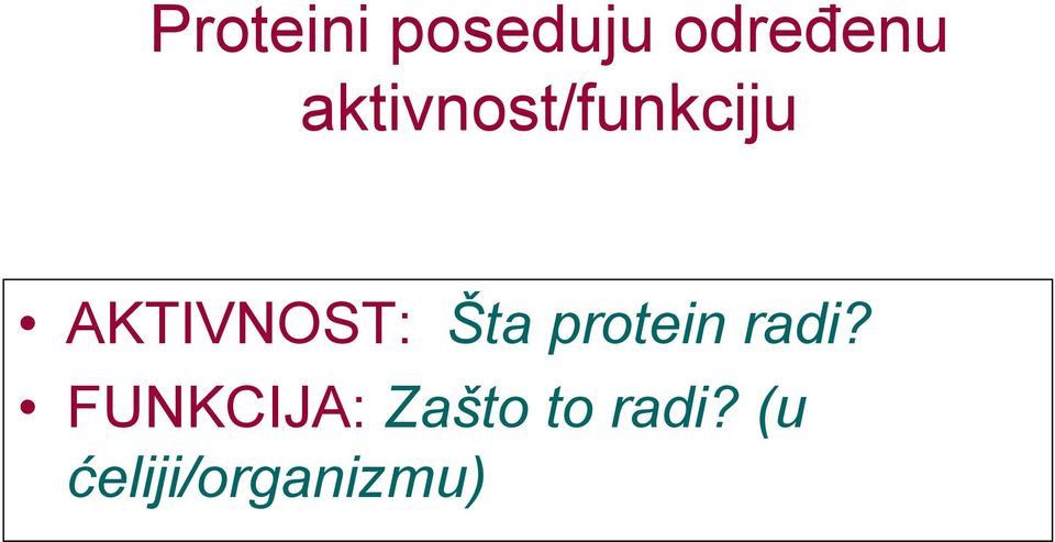 AKTIVNOST:Šta protein radi?