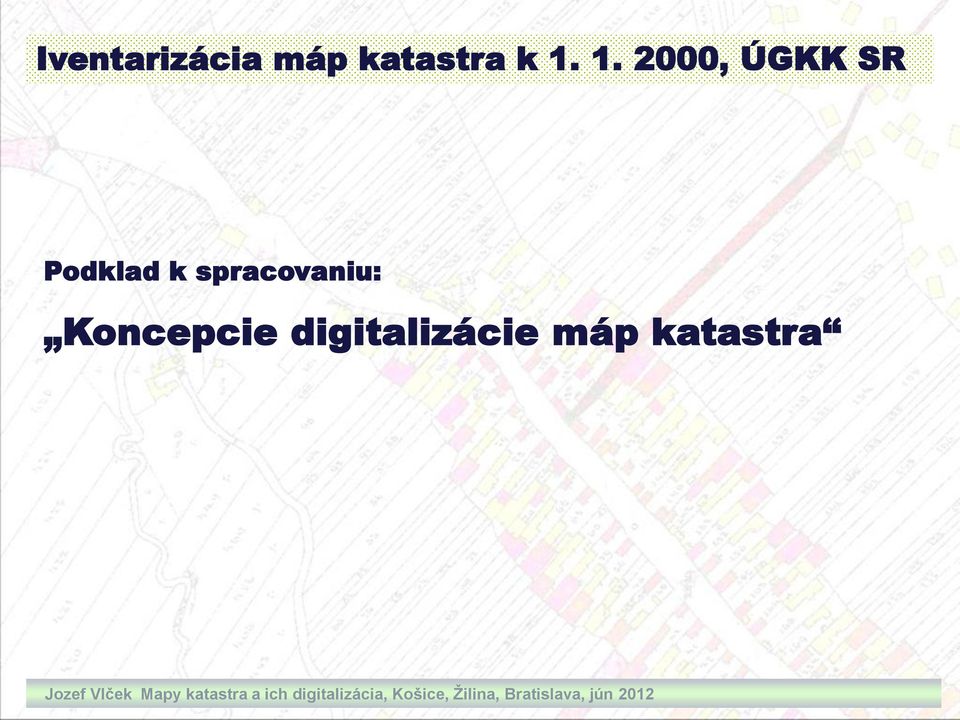 Koncepcie digitalizácie máp katastra Jozef