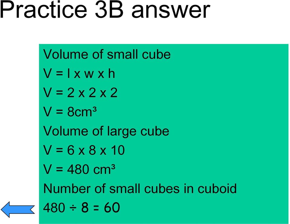 of large cube V = 6 x 8 x 10 V = 480 cm³