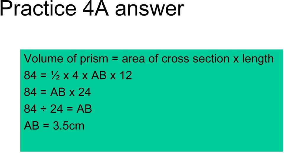 x length 84 = ½ x 4 x AB x 12