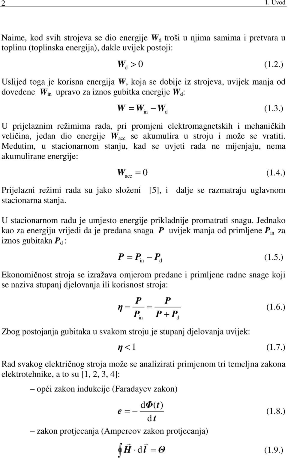 Međutim, u tacionarnom tanju, kad e uvjeti rada ne mijenjaju, nema akumulirane energije: W = 0 (1.4.) acc Prijelazni režimi rada u jako loženi [5], i dalje e razmatraju uglavnom tacionarna tanja.