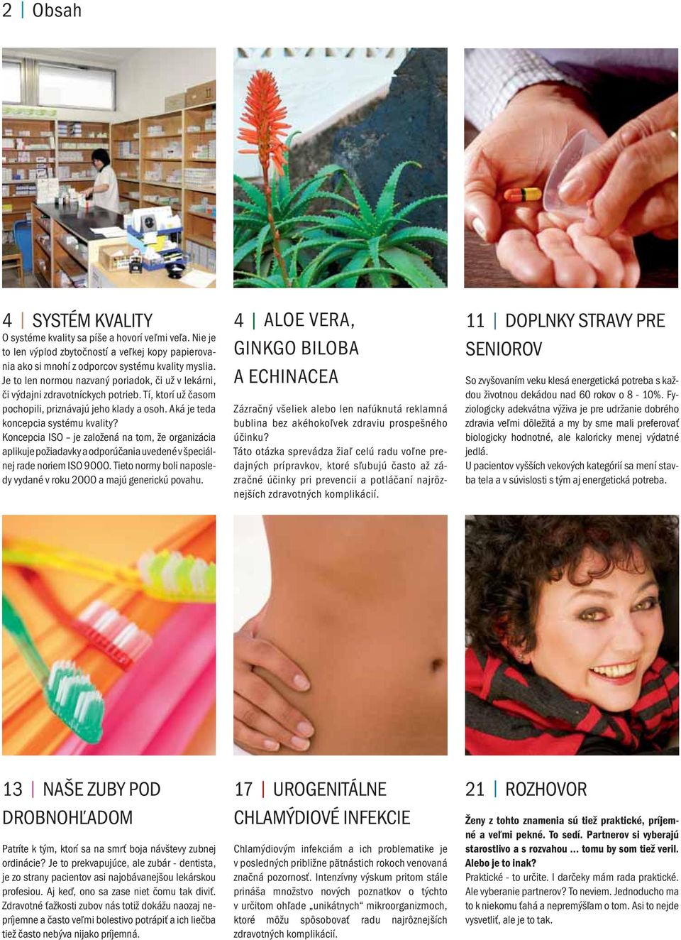 Koncepcia ISO je založená na tom, že organizácia aplikuje požiadavky a odporúčania uvedené v špeciálnej rade noriem ISO 9OOO. Tieto normy boli naposledy vydané v roku 2OOO a majú generickú povahu.