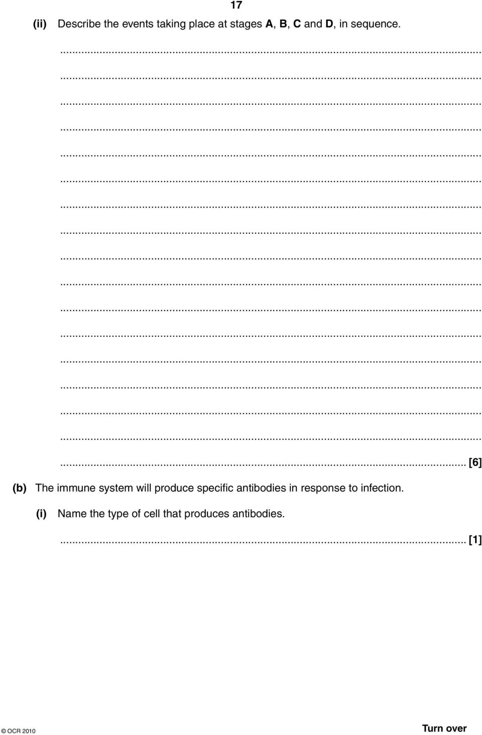 ... [6] (b) The immune system will produce specific