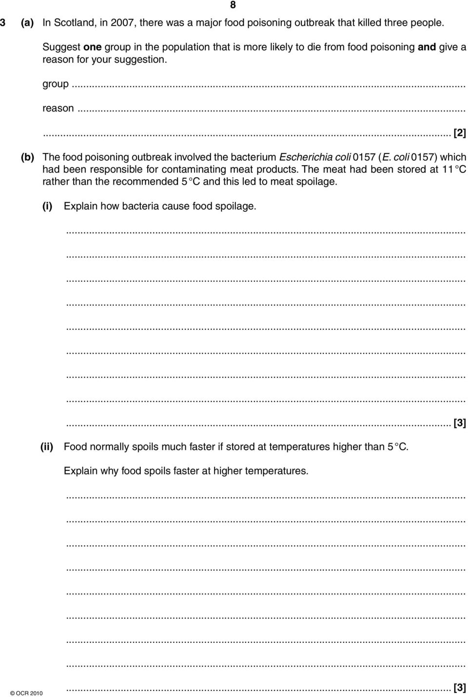 for your suggestion. group... reason...... [2] (b) The food poisoning outbreak involved the bacterium Escherichia coli 0157 (E.