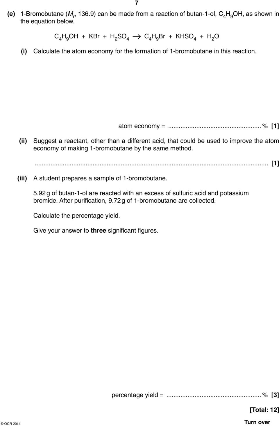 .. % [1] (ii) Suggest a reactant, other than a different acid, that could be used to improve the atom economy of making 1-bromobutane by the same method.