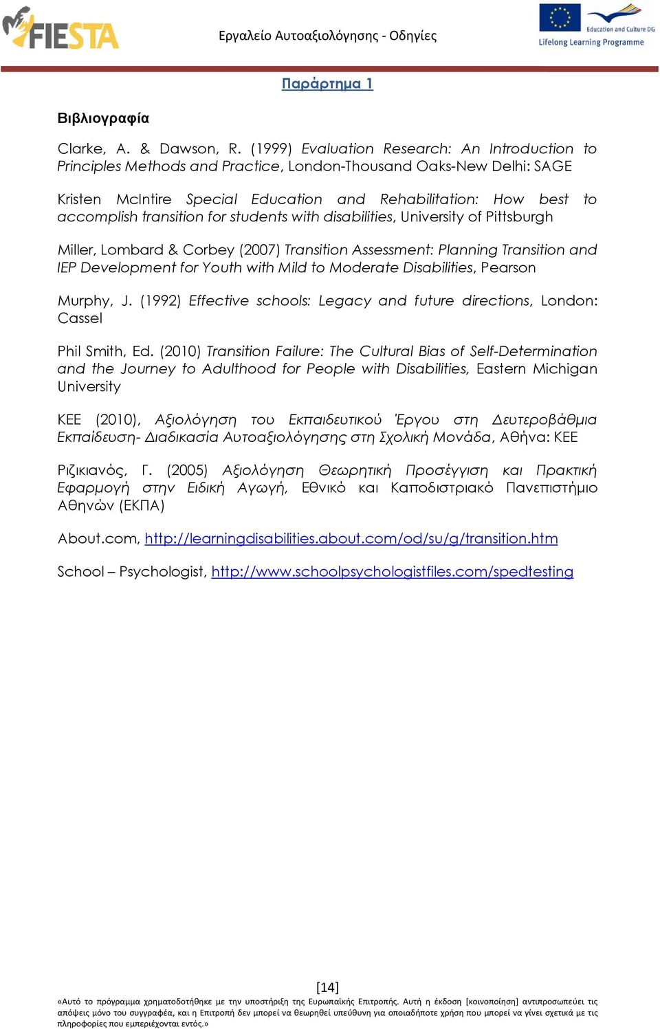 transition for students with disabilities, University of Pittsburgh Miller, Lombard & Corbey (2007) Transition Assessment: Planning Transition and IEP Development for Youth with Mild to Moderate