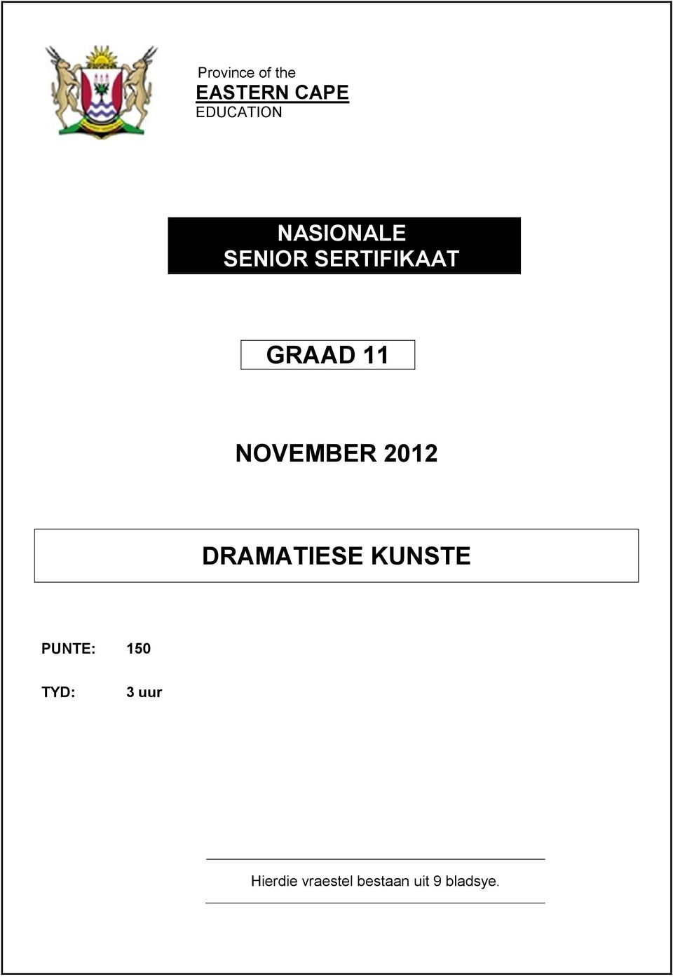 NOVEMBER 2012 DRAMATIESE KUNSTE PUNTE: 150