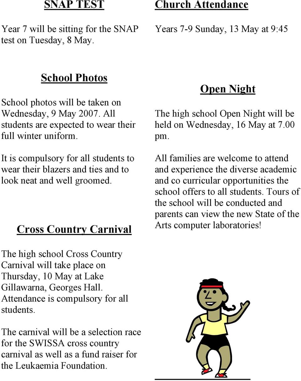 Cross Country Carnival Open Night The high school Open Night will be held on Wednesday, 16 May at 7.00 pm.