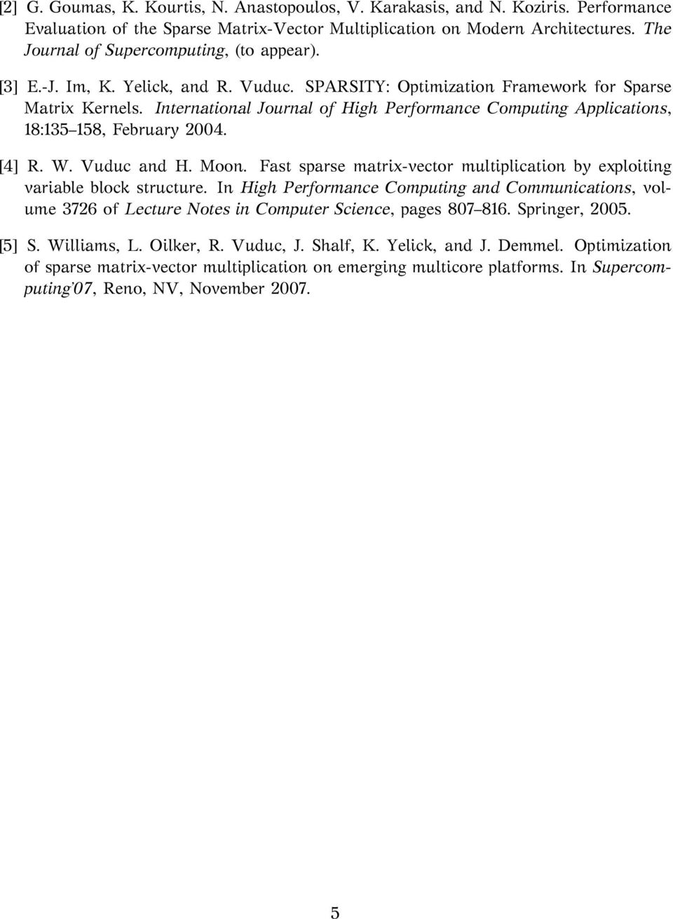 International Journal of High Performance Computing Applications, 18:135 158, February 2004. [4] R. W. Vuduc and H. Moon.