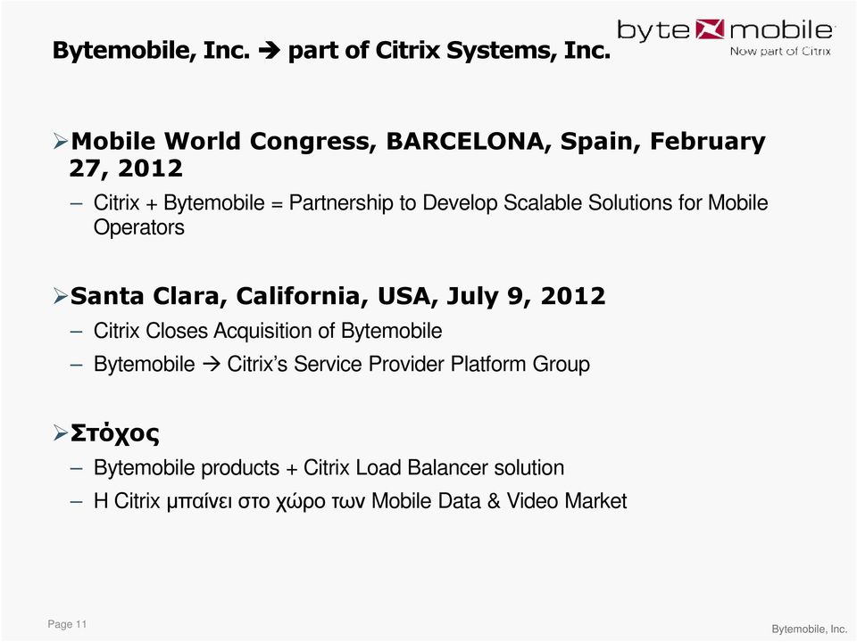 Scalable Solutions for Mobile Operators Santa Clara, California, USA, July 9, 2012 Citrix Closes