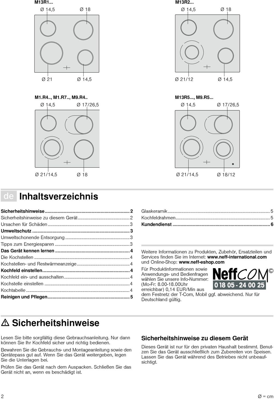 ..4 Reinigen und Pflegen... 5 Glaskeramik...5 Kochfeldrahmen...5 Kundendienst... 6 Produktinfo Weitere Informationen zu Produkten, Zubehör, Ersatzteilen und Services finden Sie im Internet: www.
