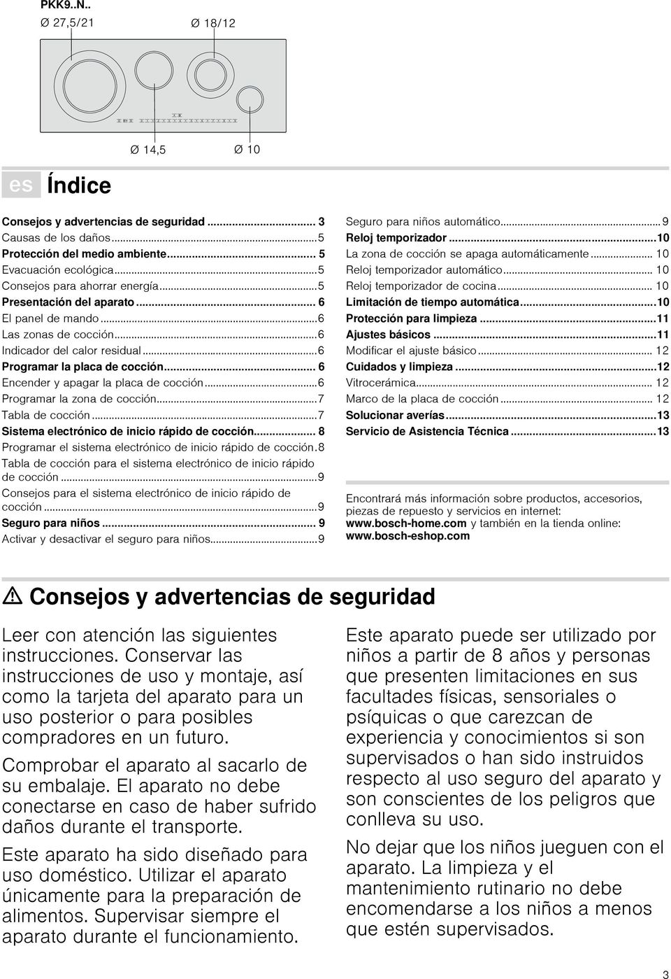 ..6 Programar la zona de cocción...7 Tabla de cocción...7 Sistema electrónico de inicio rápido de cocción... 8 Programar el sistema electrónico de inicio rápido de cocción.