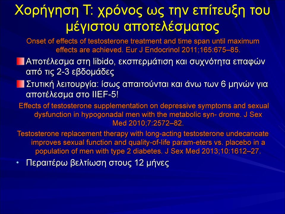 supplementation on depressive symptoms and sexual dysfunction in hypogonadal men with the metabolic syn- drome. J Sex Med 2010;7:2572 82.