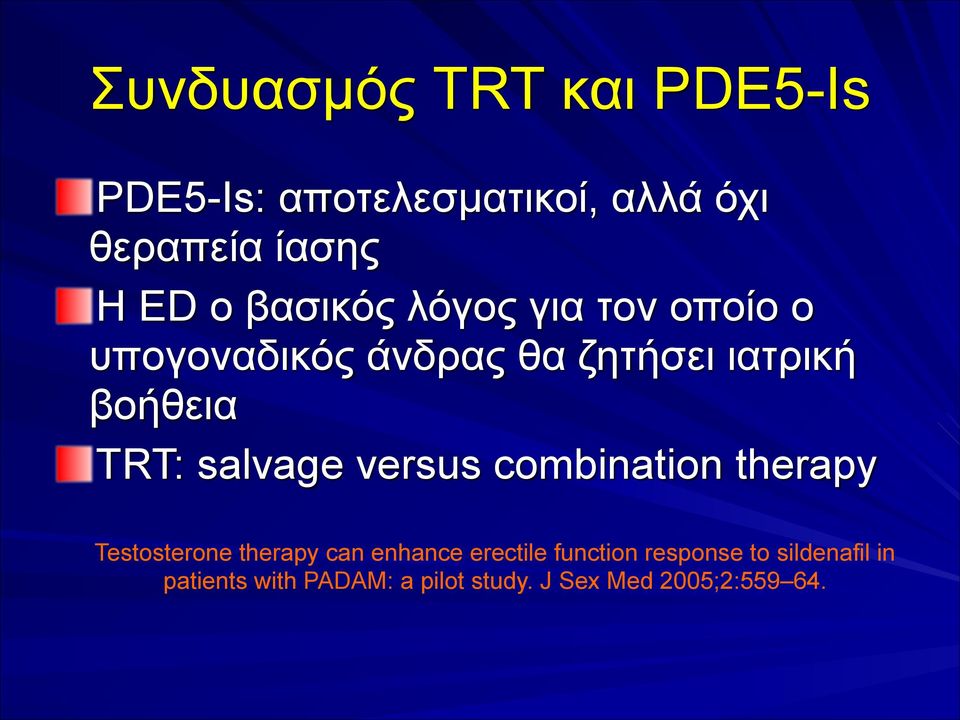 salvage versus combination therapy Testosterone therapy can enhance erectile