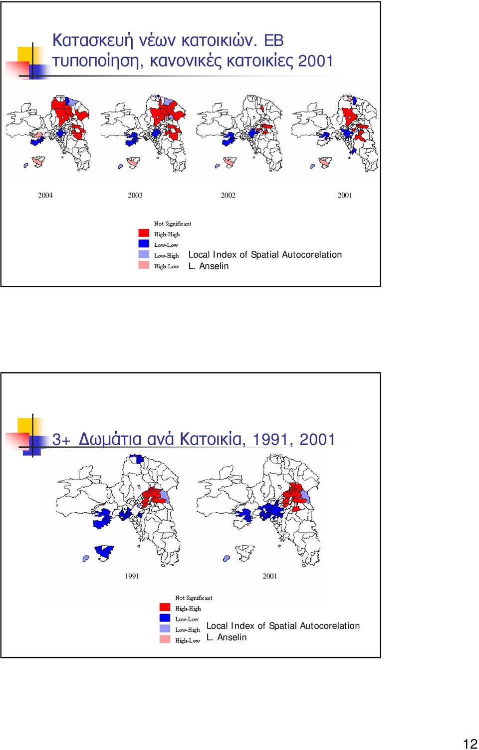 2002 2001 Local Index of Spatial Autocorelation 3+