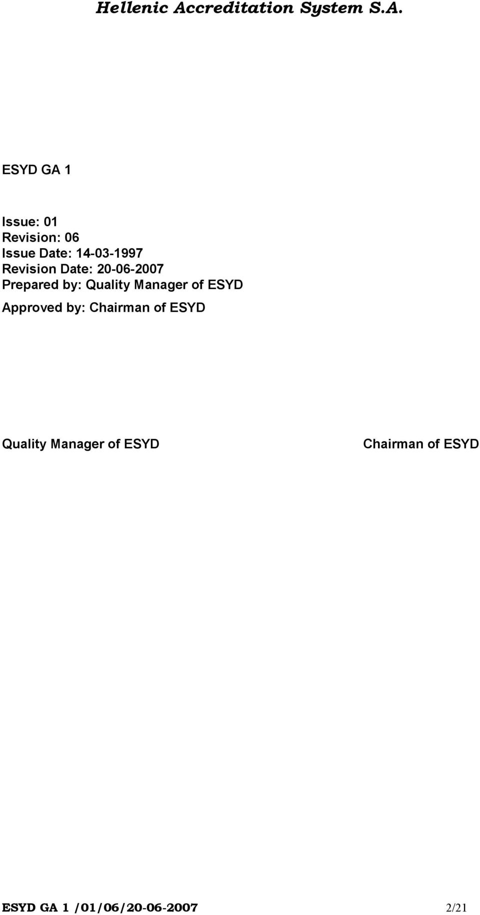 of ESYD Approved by: Chairman of ESYD Quality Manager