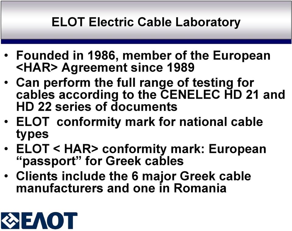 of documents ΕLΟΤ conformity mark for national cable types ΕLΟΤ < HAR> conformity mark: European