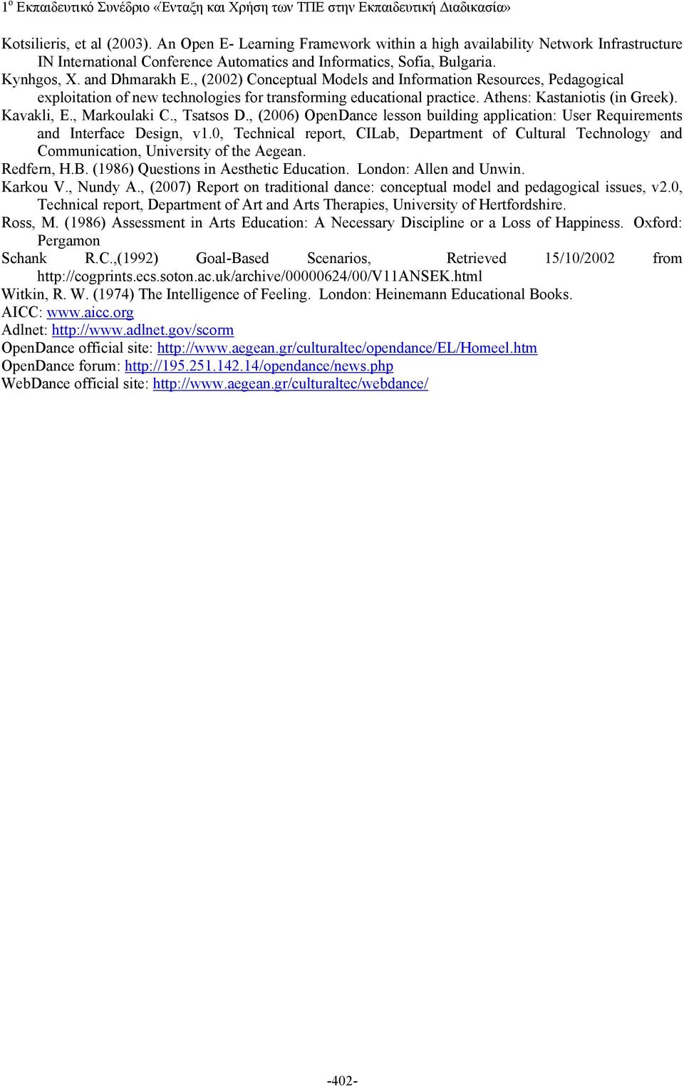 , Markoulaki C., Tsatsos D., (2006) OpenDance lesson building application: User Requirements and Interface Design, v1.