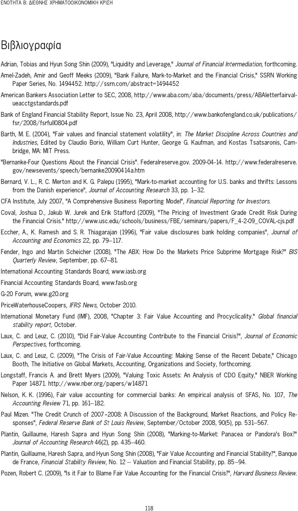 com/abstract=1494452 American Bankers Association Letter to SEC, 2008, http://www.aba.com/aba/documents/press/abaletterfairvalueacctgstandards.pdf Bank of England Financial Stability Report, Issue No.