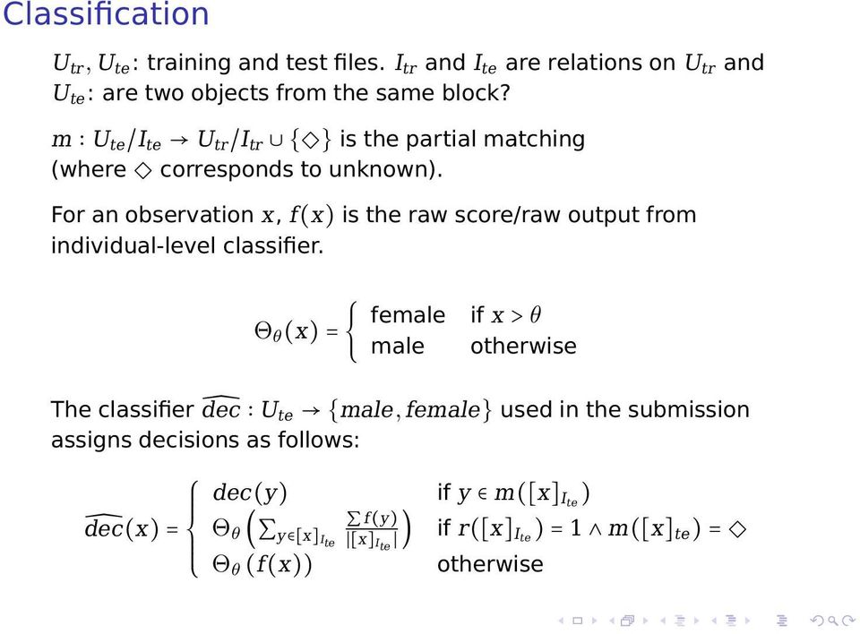 For an observation x, f(x) is the raw score/raw output from individual-level classifier.