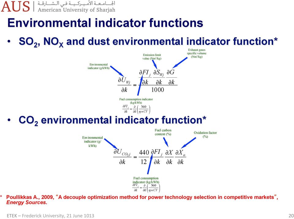 indicator function* Environmental indicator (g/ kwh) CO j 2 = 440 12 Fuel carbon content (%) FI j X X o Oxidation factor (%) Fuel consumption