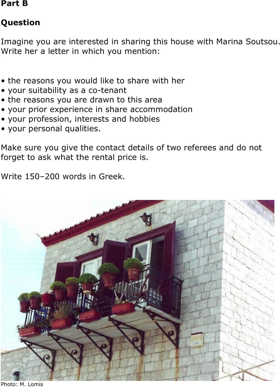 reasons you are drawn to this area your prior experience in share accommodation your profession, interests and hobbies your
