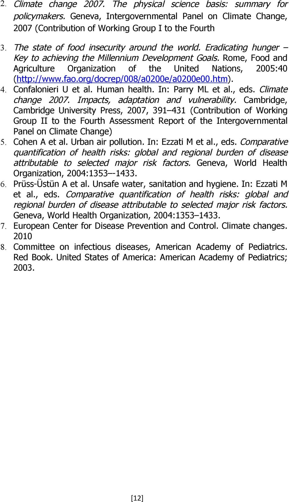 fao.org/docrep/008/a0200e/a0200e00.htm). 4. Confalonieri U et al. Human health. In: Parry ML et al., eds. Climate change 2007. Impacts, adaptation and vulnerability.