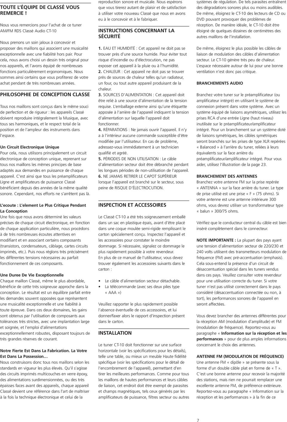 fiabilité hors pair. Pour cela, nous avons choisi un dessin très original pour nos appareils, et l avons équipé de nombreuses fonctions particulièrement ergonomiques.