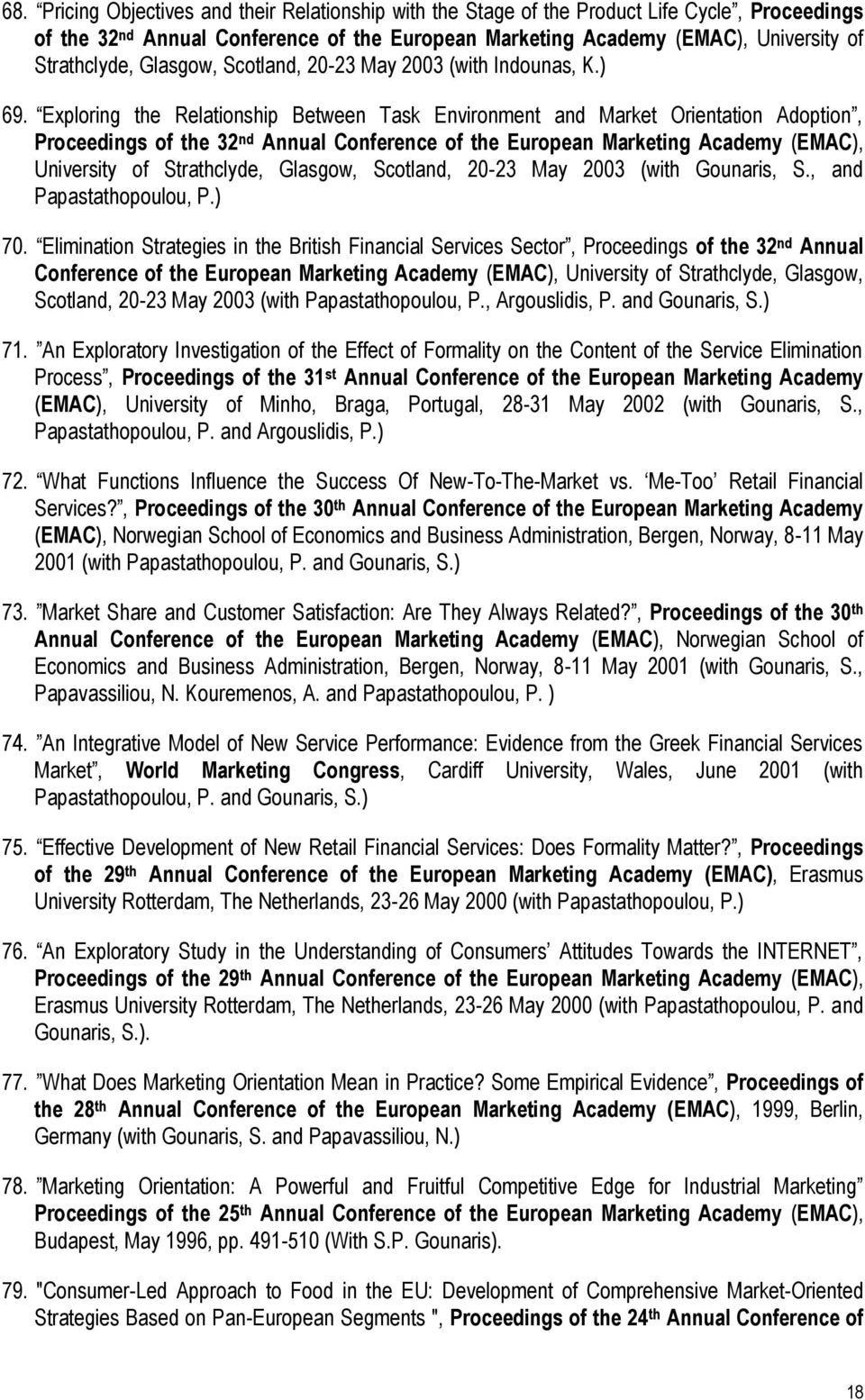 Exploring the Relationship Between Task Environment and Market Orientation Adoption, Proceedings of the 32 nd Annual Conference of the European Marketing Academy (EMAC), University of Strathclyde,
