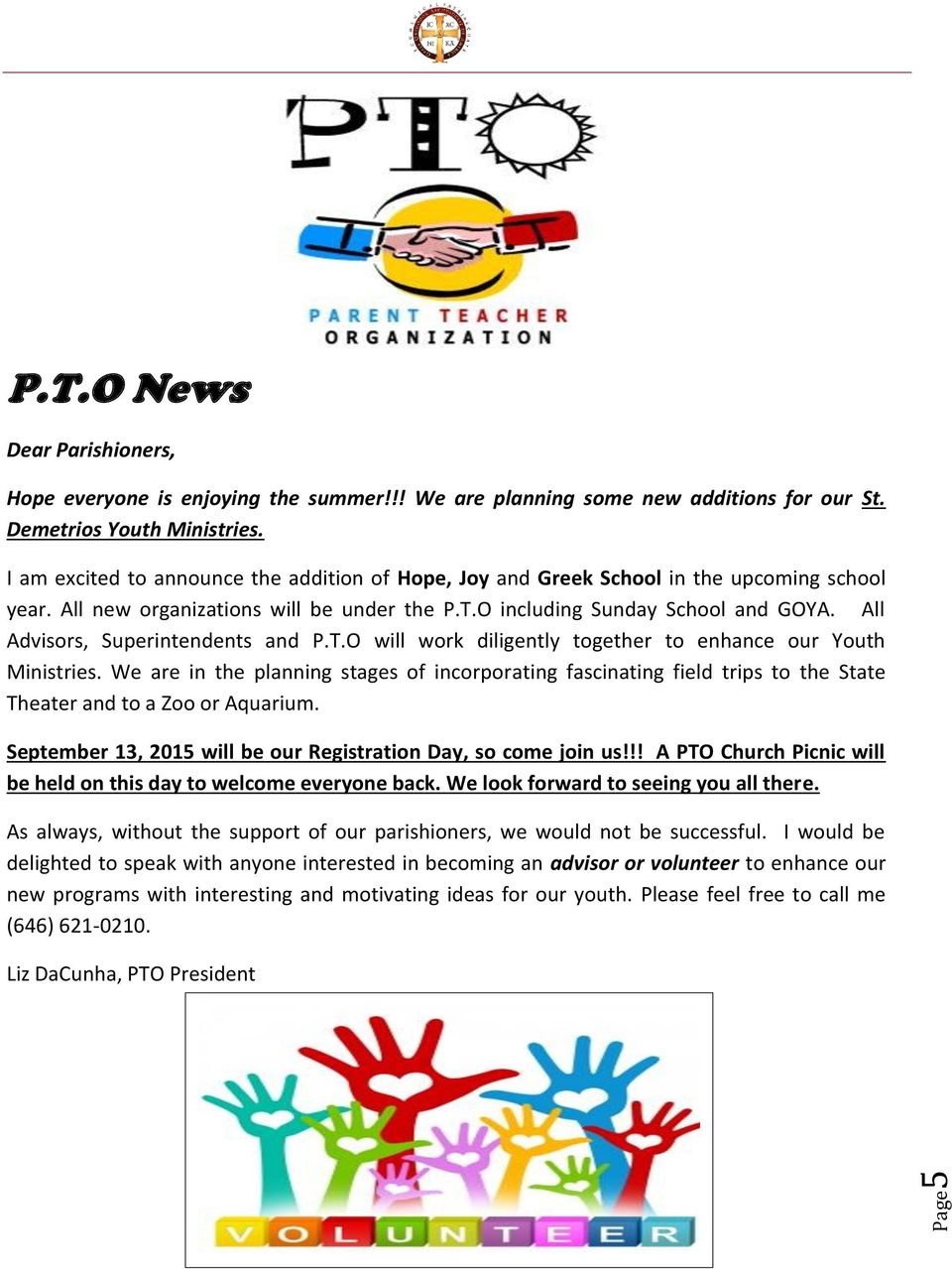 All Advisors, Superintendents and P.T.O will work diligently together to enhance our Youth Ministries.