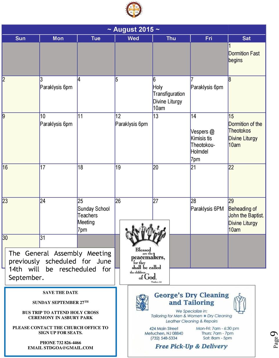 The General Assembly Meeting previously scheduled for June 14th will be rescheduled for September. 26 27 28 Paraklysis 6PM 29 Beheading of John the Baptist.