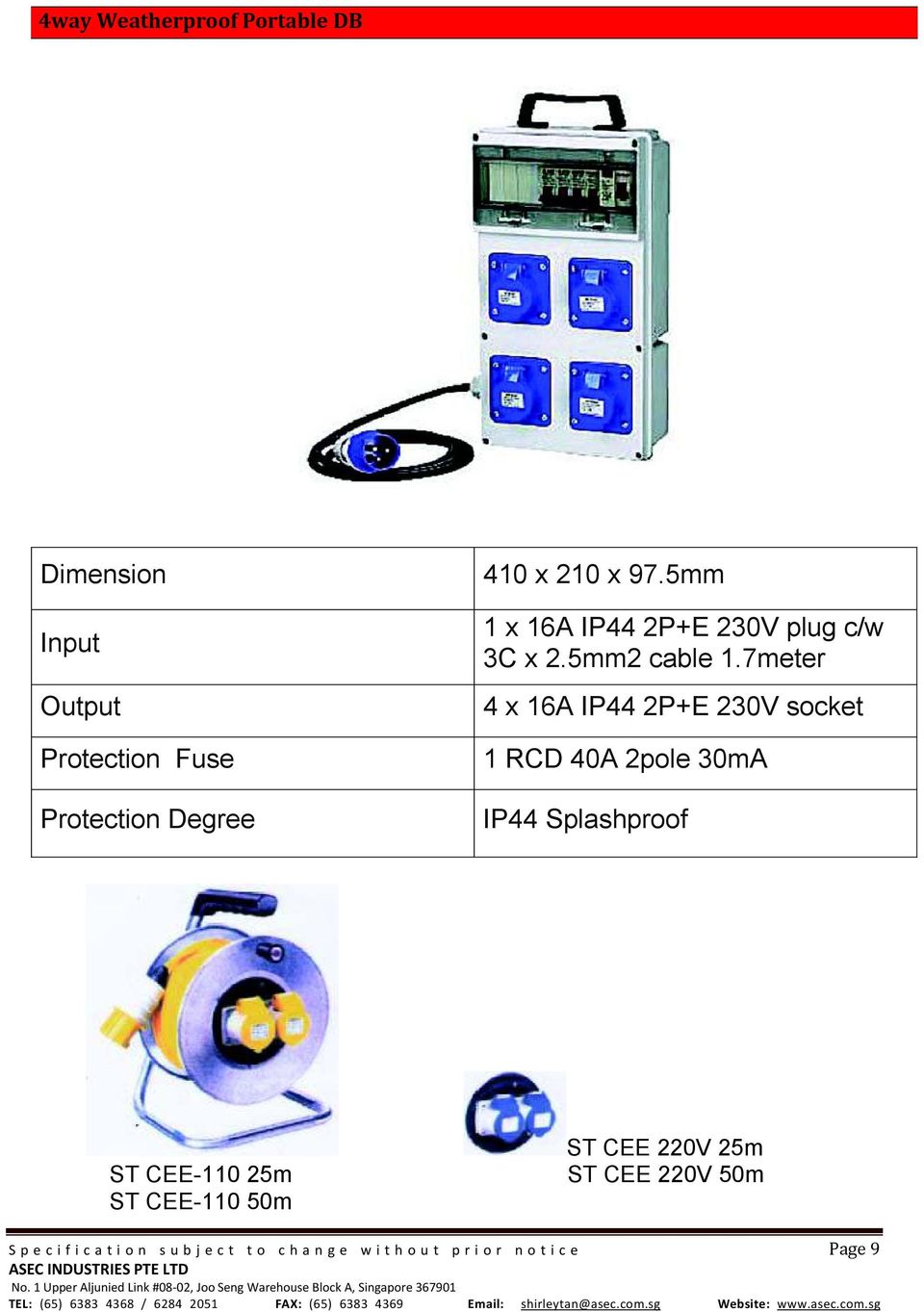 7meter 4 x 16A IP44 2P+E 230V socket 1 RCD 40A 2pole 30mA IP44 Splashproof ST CEE-110 25m ST CEE-110 50m ST CEE 220V 25m ST CEE 220V 50m S p e c