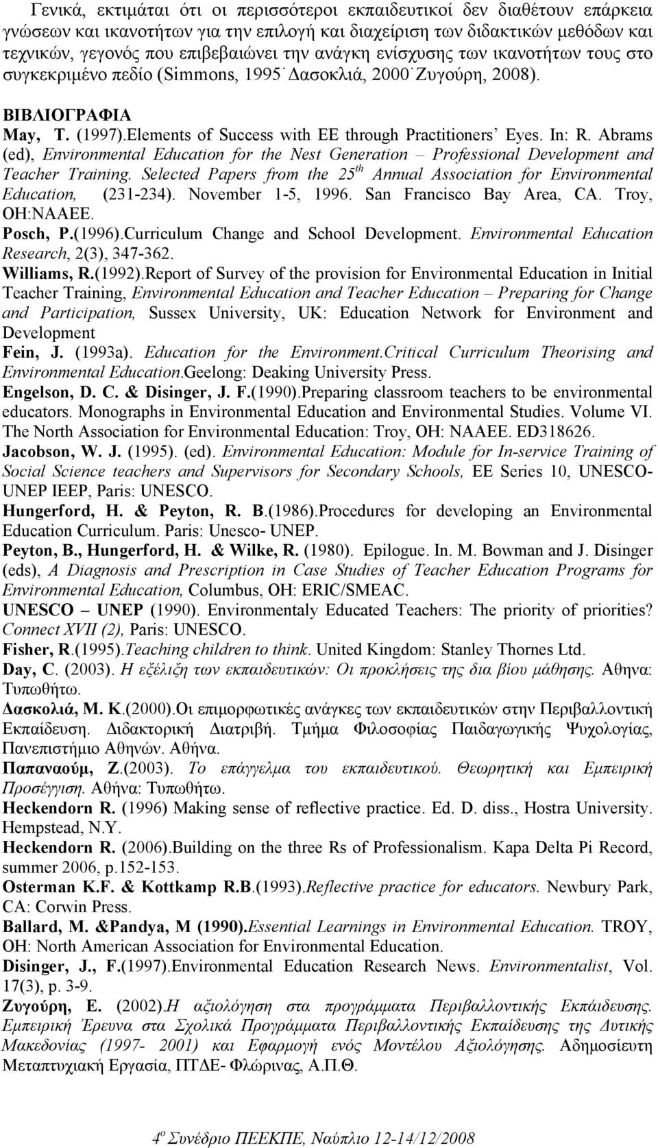 Abrams (ed), Environmental Education for the Nest Generation Professional Development and Teacher Training. Selected Papers from the 25 th Annual Association for Environmental Education, (231-234).