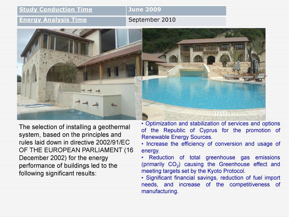 Republic of Cyprus for the promotion of Renewable Energy Sources. Increase the efficiency of conversion and usage of energy.